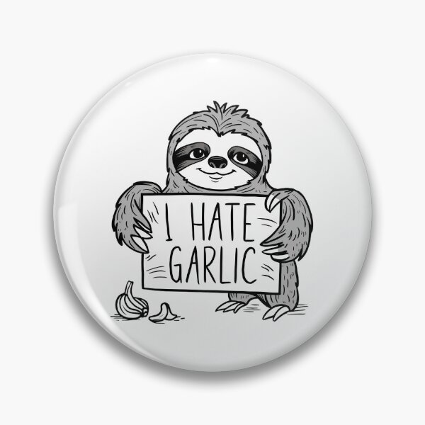 Item preview, Funny I Hate Garlic for Cute Sloth Lovers designed and sold by Laugh-Lines.