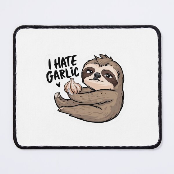 Item preview, Funny I Hate Garlic for Cute Sloth Lovers designed and sold by Laugh-Lines.
