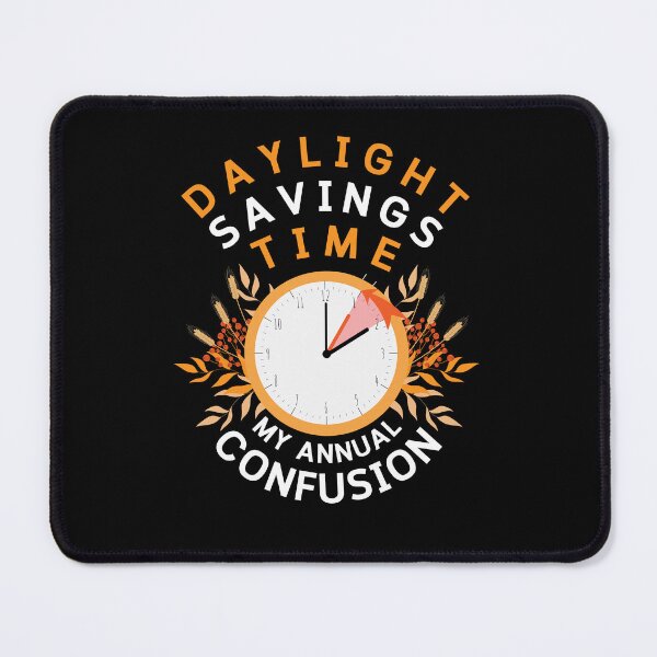 Item preview, Daylight Savings Time: My Annual Confusion designed and sold by DesignDazzles.