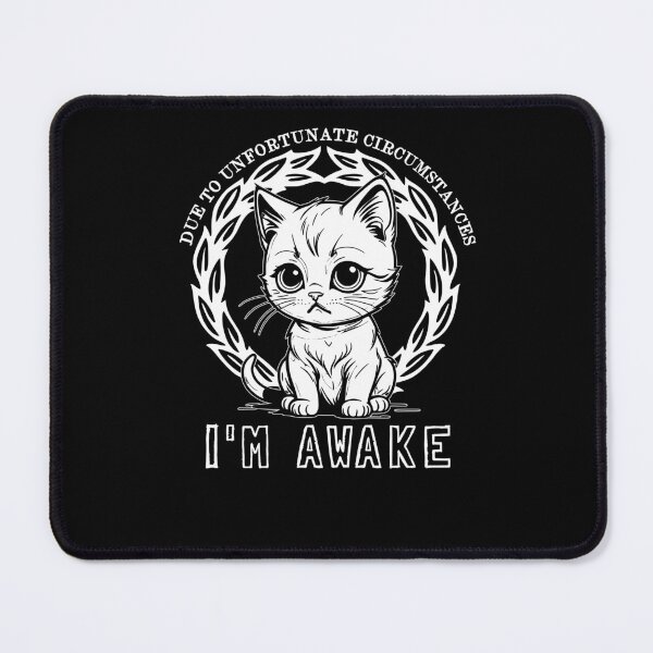 Item preview, due to unfortunate circumstances i'm awake designed and sold by KaiLabsArt.