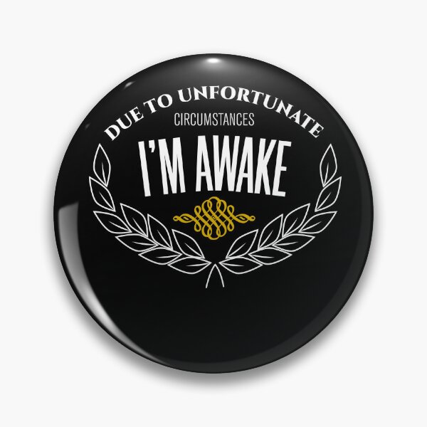 Item preview, due to unfortunate circumstances i'm awake designed and sold by KaiLabsArt.