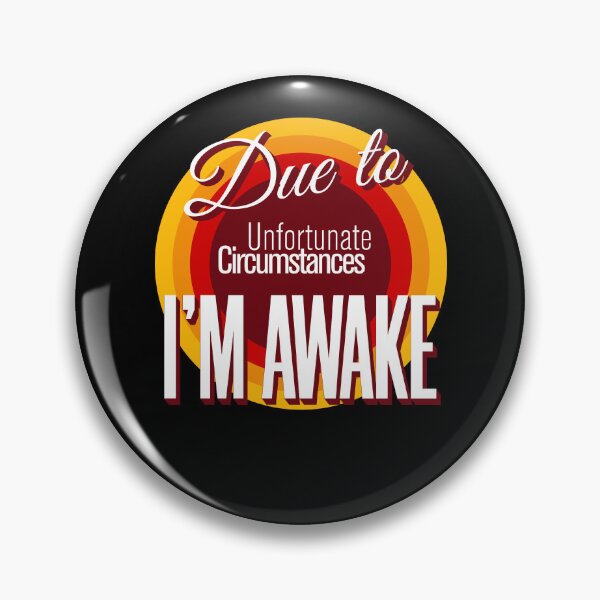 Item preview, Copy of due to unfortunate circumstances i'm awake designed and sold by KaiLabsArt.