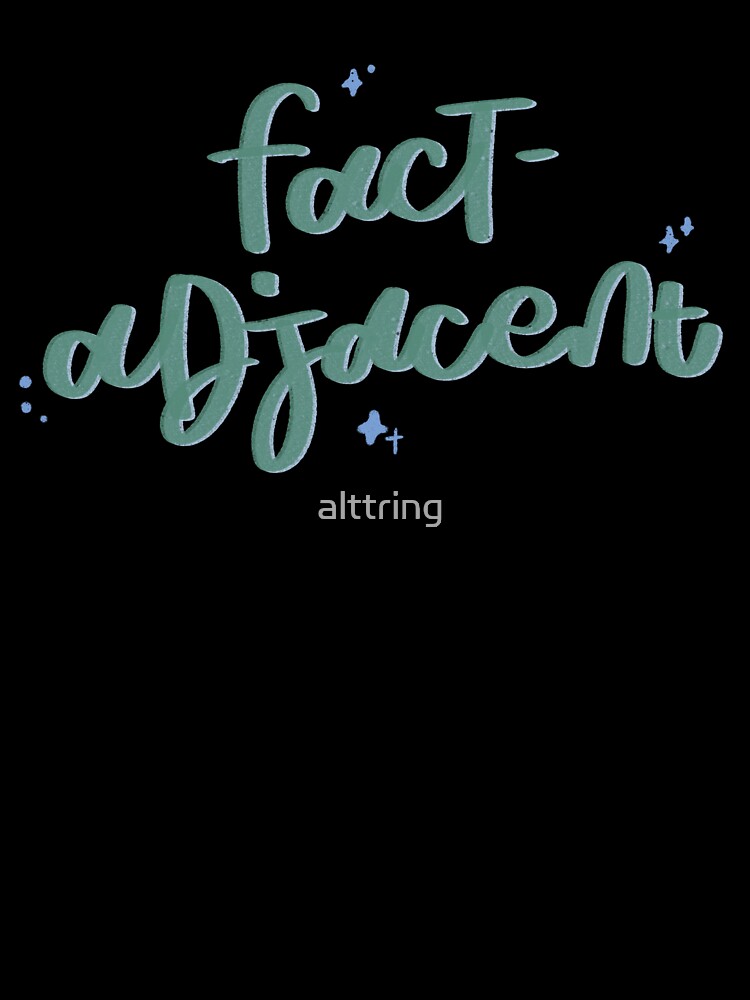 Thumbnail 7 of 7, Oversized T-Shirt, it’s fact-adjacent! designed and sold by alttring.