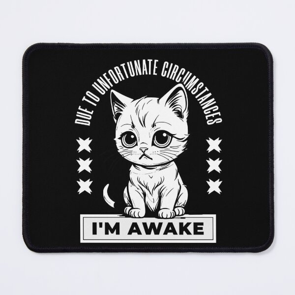 Item preview, due to unfortunate circumstances i'm awake designed and sold by KaiLabsArt.