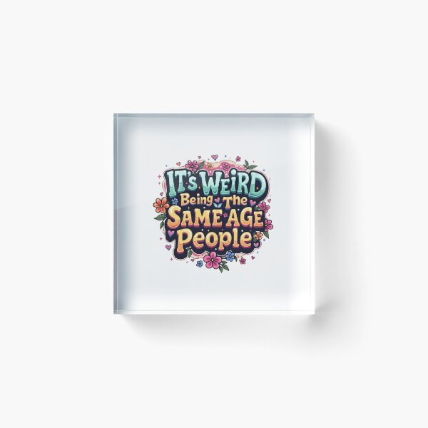 Item preview, It's Weird Being The Same Age As Old People designed and sold by Jacob noro.