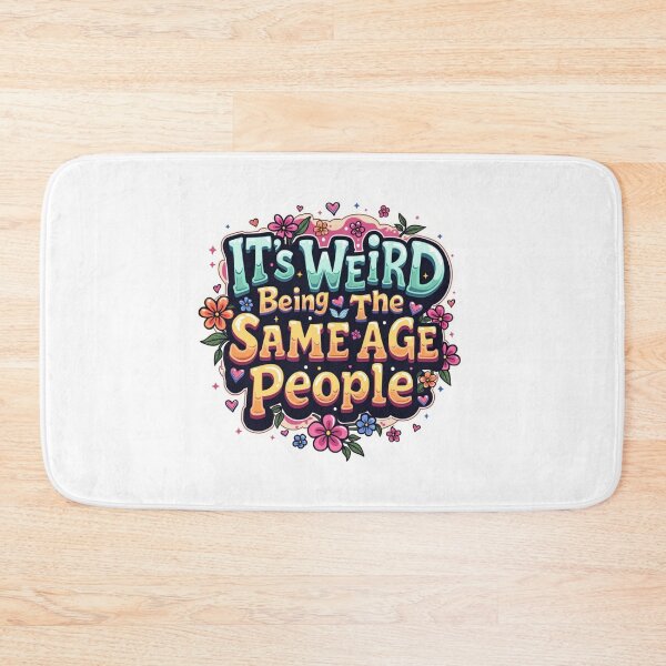 Item preview, It's Weird Being The Same Age As Old People designed and sold by Jacob noro.