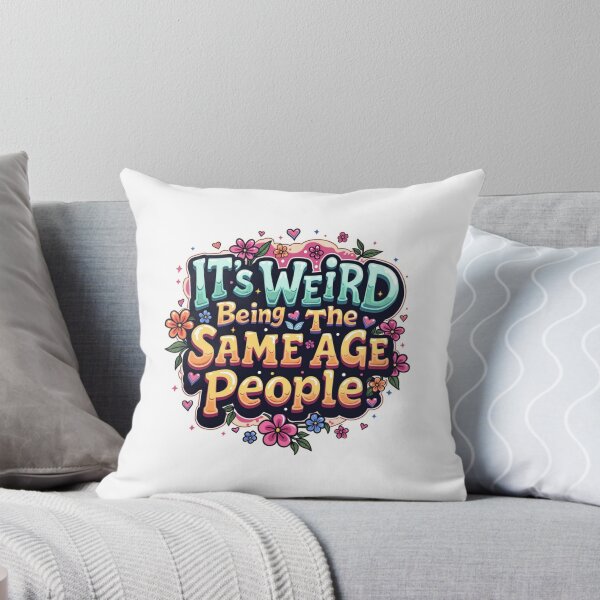 Item preview, It's Weird Being The Same Age As Old People designed and sold by marianna cotaru.