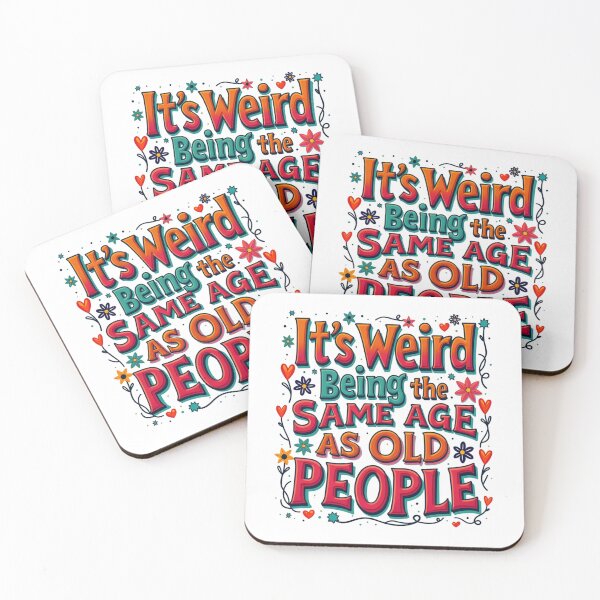 Item preview, It's Weird Being The Same Age As Old People designed and sold by marianna cotaru.