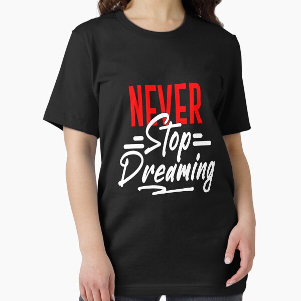 Item preview, Dream - Never Stop Dreaming designed and sold by OFF-T-shirts.