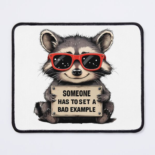 Item preview, Raccoon Sets A Bad Example Funny Quote designed and sold by HasCreations.