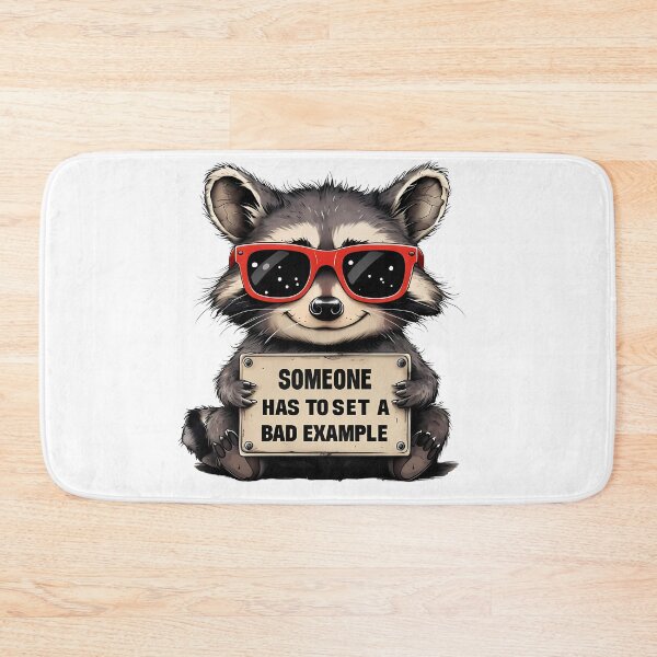 Item preview, Raccoon Sets A Bad Example Funny Quote designed and sold by HasCreations.