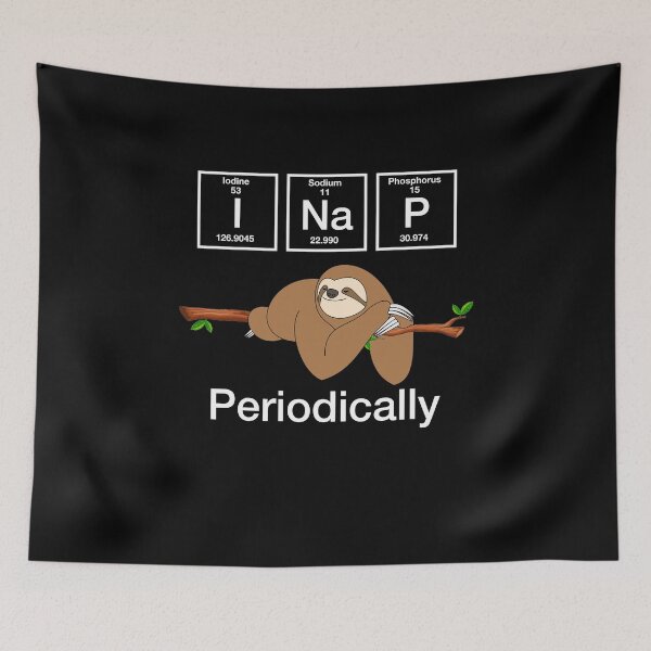 Item preview, Chemistry Nerdy Lazy Sloth I Nap Periodically designed and sold by Rahjihan.