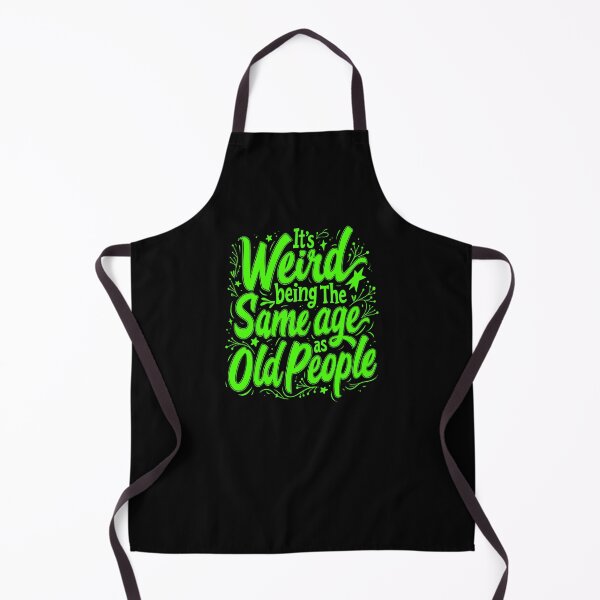 Item preview, it's Weird Being The Same Age As Old People designed and sold by marianna cotaru.