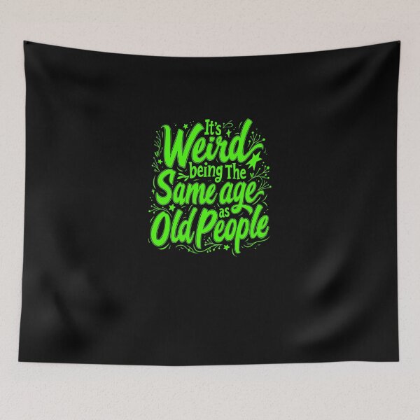 Item preview, it's Weird Being The Same Age As Old People designed and sold by marianna cotaru.