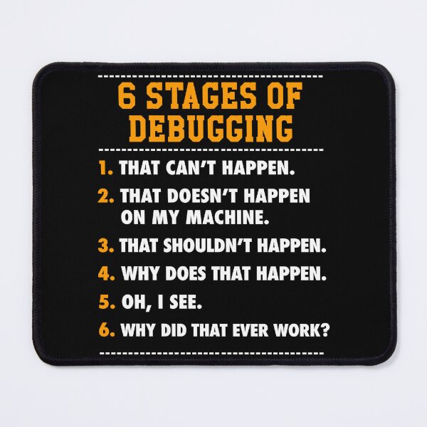 Item preview, 6 Stages of Debugging Coding Programmer designed and sold by Rahjihan.