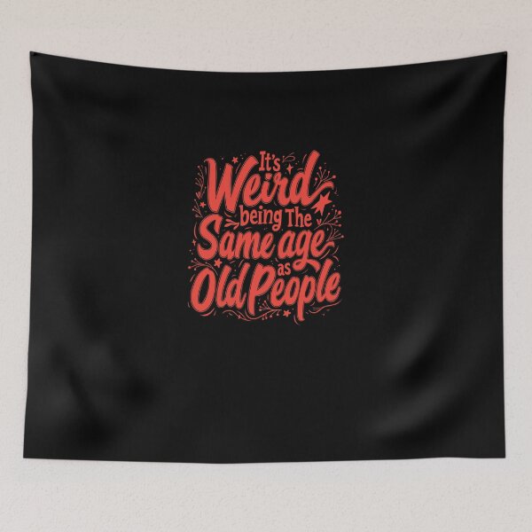 Item preview, it's Weird Being The Same Age As Old People designed and sold by marianna cotaru.