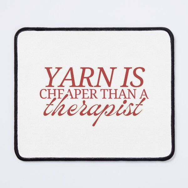 Item preview, yarn is cheaper than a therapist designed and sold by MiaMade.
