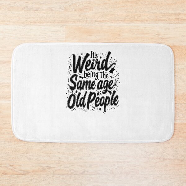Item preview, it's Weird Being The Same Age As Old People designed and sold by Jacob noro.
