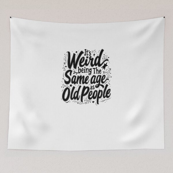 Item preview, it's Weird Being The Same Age As Old People designed and sold by marianna cotaru.