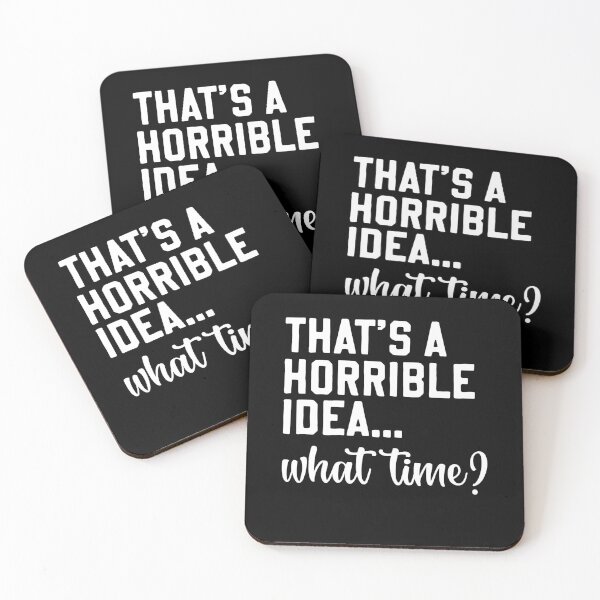 Item preview, Funny Thats A Horrible Idea What Time designed and sold by Rahjihan.