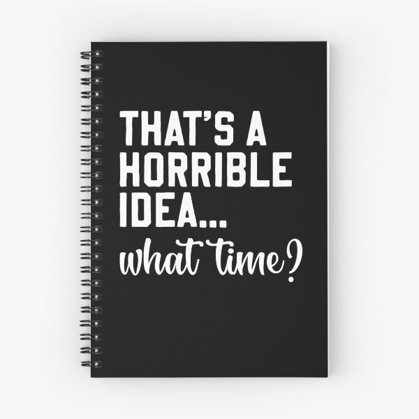 Item preview, Funny Thats A Horrible Idea What Time designed and sold by Rahjihan.
