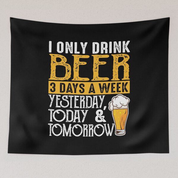 Item preview, I Only Drink Beer 3 Days A Week Drinker designed and sold by Rahjihan.