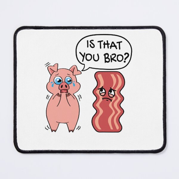 Item preview, Is That You Bro Bacon Pig designed and sold by jaygo.