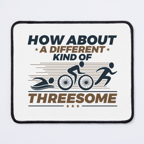 Item preview, Triathlon How About A Different Kind of Threesome designed and sold by jaygo.