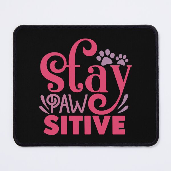 Item preview, Stay Pawsitive designed and sold by PetSafari.