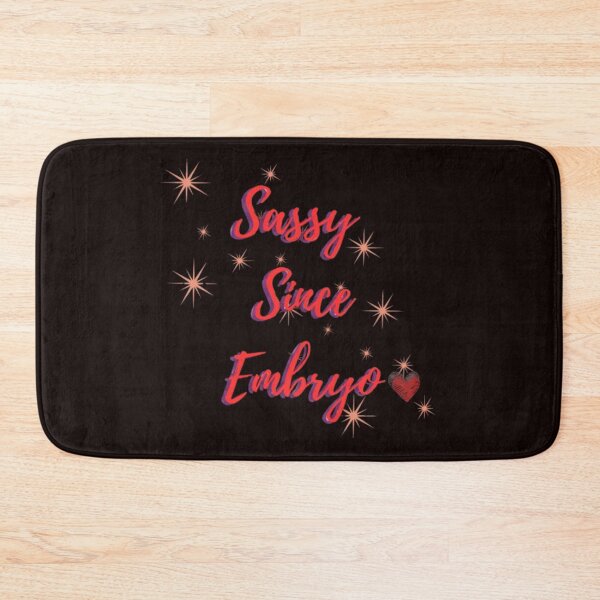 Item preview, Sassy Since Embryo, a fun quote design, by Denise Morgan designed and sold by Art With Impact – Statement Art & Apparel for Deep Thinkers.