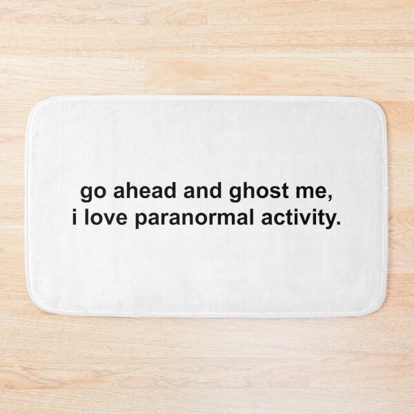 Item preview, go ahead and ghost me i love paranormal activity designed and sold by KingaDesigns.