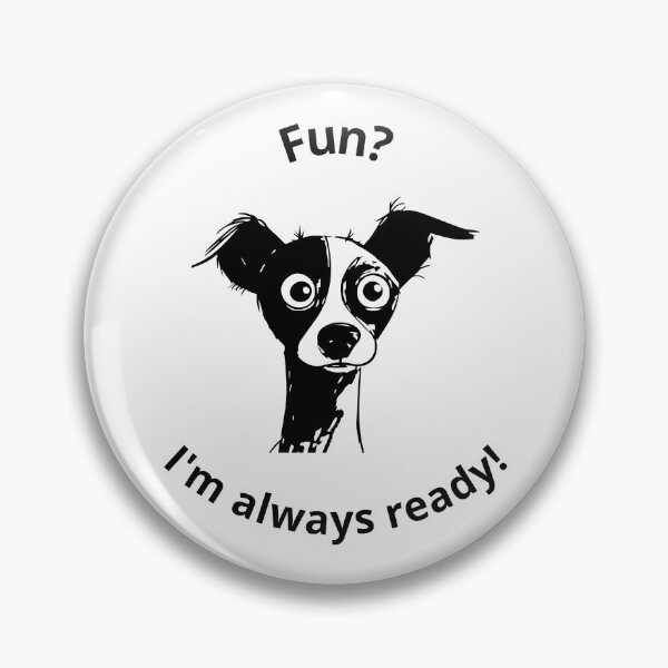 Item preview, Fun? I'm always ready! designed and sold by RainbowProjects.