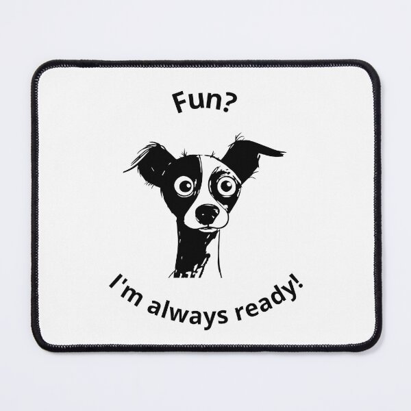 Item preview, Fun? I'm always ready! designed and sold by RainbowProjects.