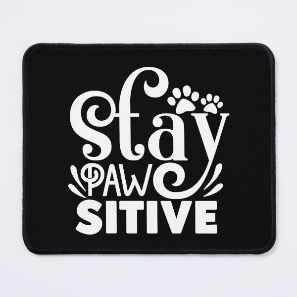 Item preview, Stay Pawsitive designed and sold by PetSafari.