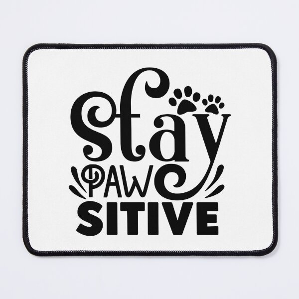 Item preview, Stay Pawsitive designed and sold by PetSafari.