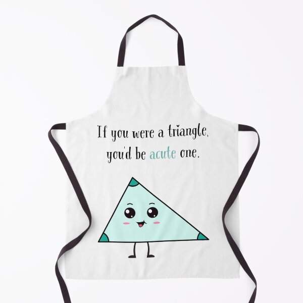 Item preview, If You Were A Triangle You'd Be Acute One designed and sold by Zenys Inspirations.
