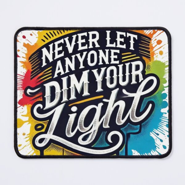 Item preview, Never Let Anyone Dim Your Light: A Motivational Quote designed and sold by gokhanuzen.