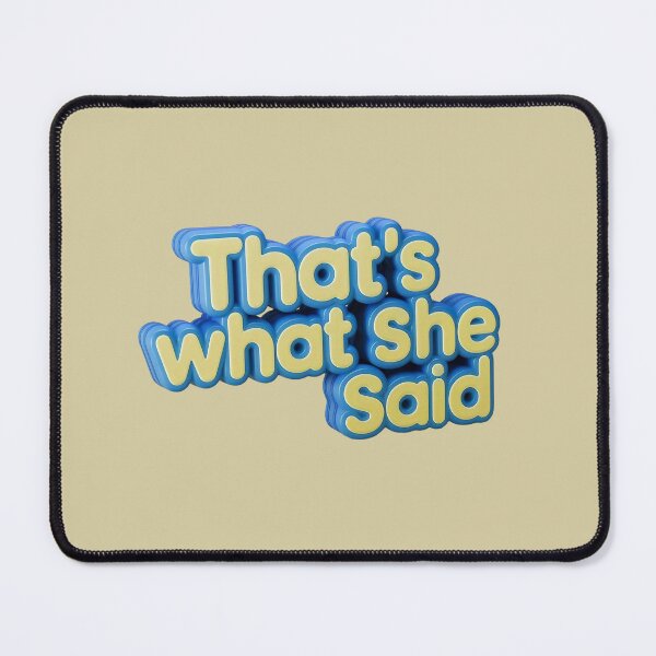 Item preview, That's what she said - Office gift for friends and office colleagues - mug, tshirt and more designed and sold by Fanaticos.