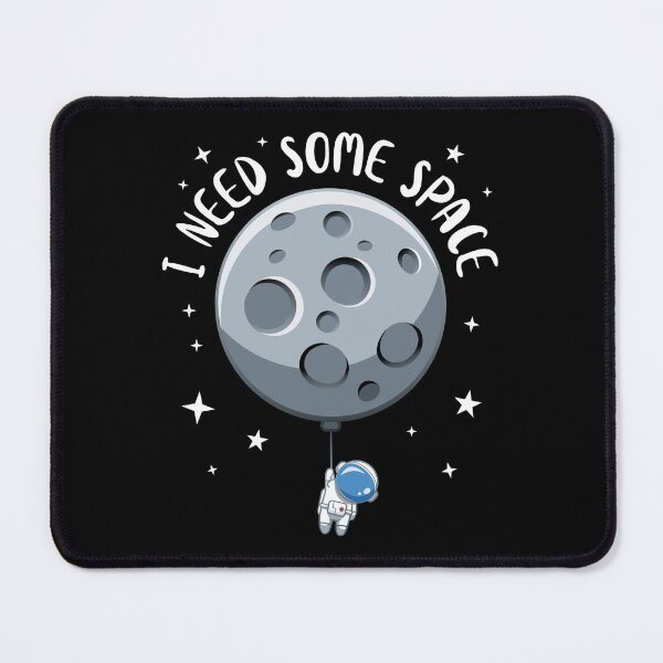 Item preview, I Need Some Space Astronaut designed and sold by jmbeezee.