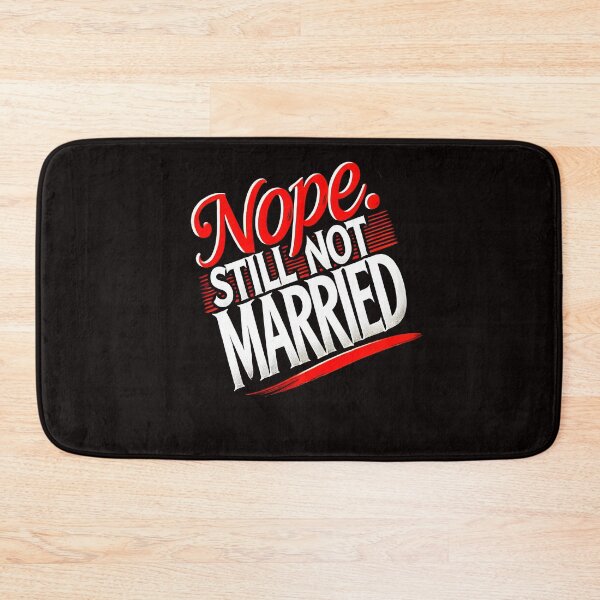 Item preview, Funny Saying, Nope not Married  designed and sold by Logiamerch.