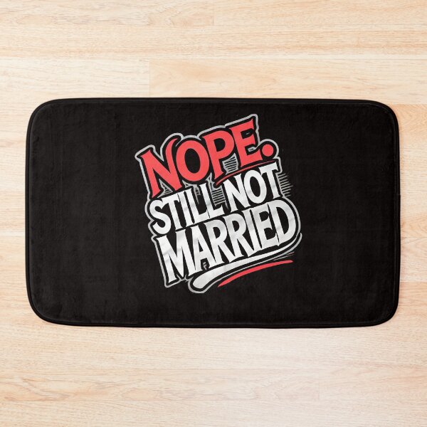 Item preview, Funny Saying, Nope not Married  designed and sold by Logiamerch.