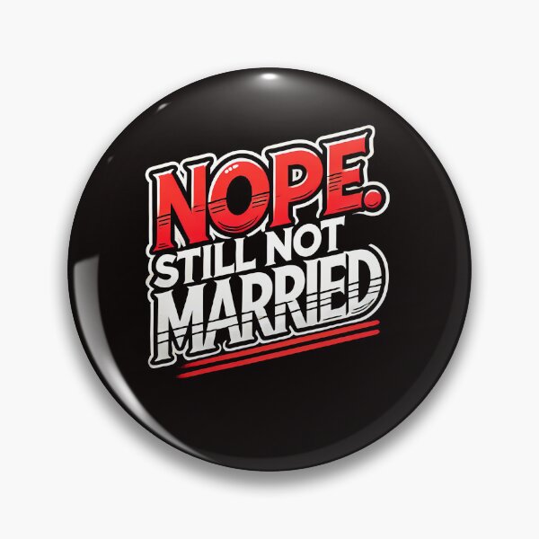Item preview, Funny Saying, Nope not Married  designed and sold by Logiamerch.
