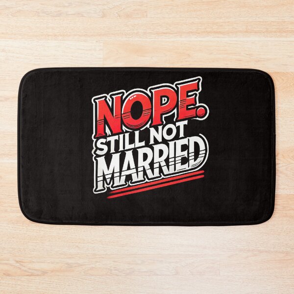 Item preview, Funny Saying, Nope not Married  designed and sold by Logiamerch.