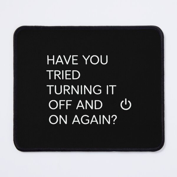 Item preview, Have You Tried Turning It Off and On Again? designed and sold by Situstshirts.
