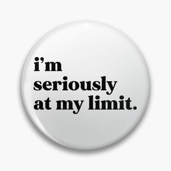 Item preview, I’m seriously at my limit designed and sold by weirdly weird.