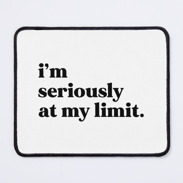 Item preview, I’m seriously at my limit designed and sold by weirdly weird.