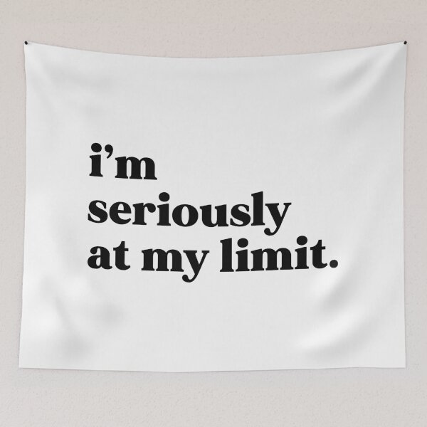 Item preview, I’m seriously at my limit designed and sold by weirdly weird.