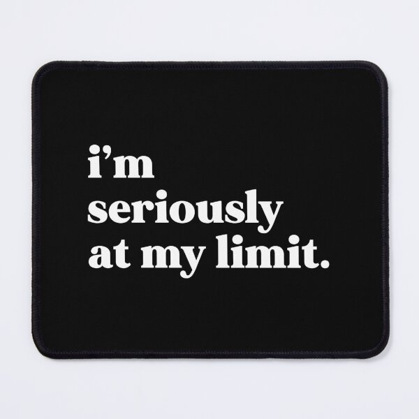 Item preview, I’m seriously at my limit designed and sold by weirdly weird.