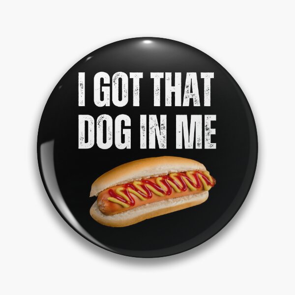 Item preview, I GOT THAT DOG IN ME designed and sold by AboveUndrground.