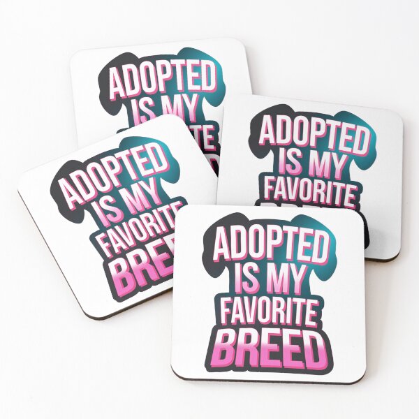 Item preview, Adopted is my Favorite Breed designed and sold by Promoc.
